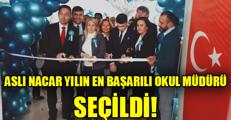 ASLI NACAR YILIN EN BAŞARILI OKUL MÜDÜRÜ SEÇİLDİ