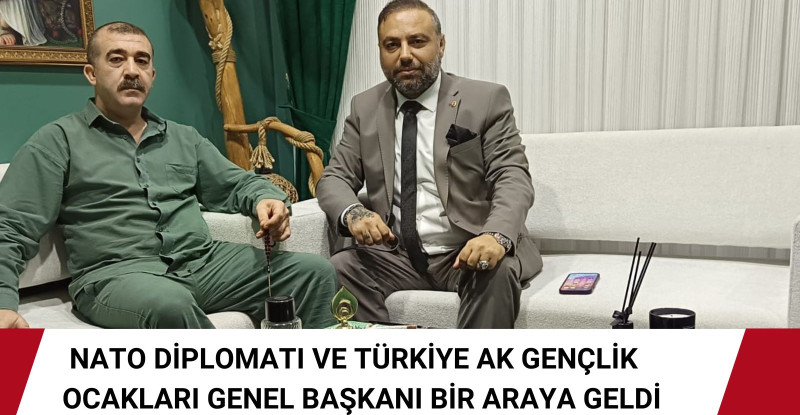 Türkiye Ak Gençlik Ocakları Genel Başkanı ve NATO Diplomatı Bir Araya Geldi