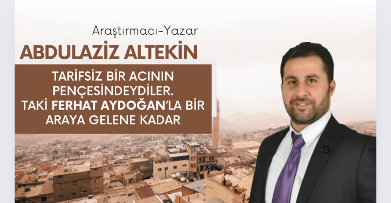 Araştırmacı Yazar Abdulaziz Altekin,hepimizi derinden yaralayan bir afet geçirdik