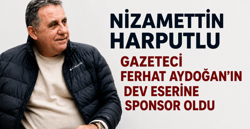Nizamettin Harputlu’dan Ferhat Aydoğan’ın Kitap Projesine Sponsorluk